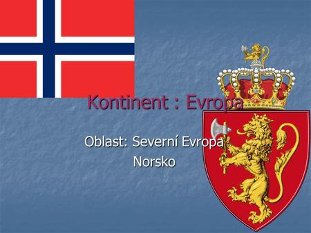 Oblast: Severní Evropa Norsko
