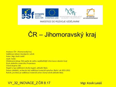 ČR – Jihomoravský kraj VY_32_INOVACE_Z ČR 8.17 Mgr. Kosík Lukáš