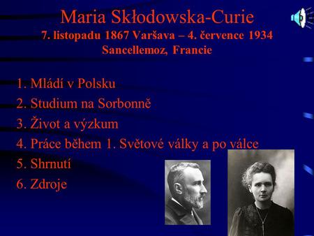 Maria Skłodowska-Curie 7. listopadu 1867 Varšava – 4