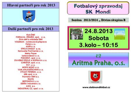 Aritma Praha, o.s Sobota 3.kolo – 10:15 Fotbalový zpravodaj