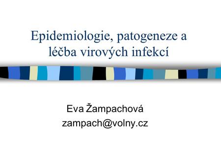 Epidemiologie, patogeneze a léčba virových infekcí