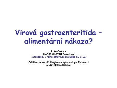 Virová gastroenteritida – alimentární nákaza?