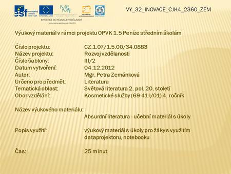 VY_32_INOVACE_CJK4_2360_ZEM Výukový materiál v rámci projektu OPVK 1.5 Peníze středním školám Číslo projektu:CZ.1.07/1.5.00/34.0883 Název projektu:Rozvoj.