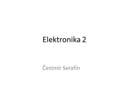Elektronika 2 Čestmír Serafín.