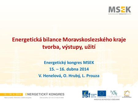 Energetická bilance Moravskoslezského kraje tvorba, výstupy, užití