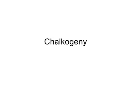 Chalkogeny.
