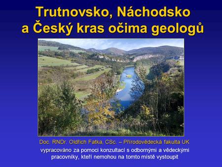 Trutnovsko, Náchodsko a Český kras očima geologů