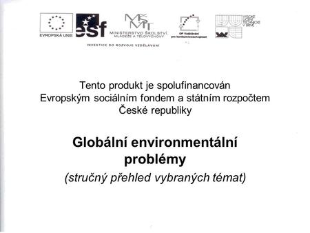 Globální environmentální problémy (stručný přehled vybraných témat)
