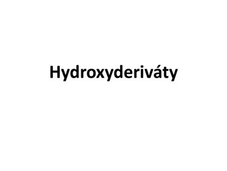 Hydroxyderiváty.