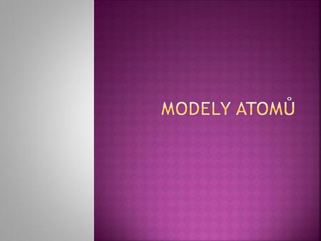 Modely atomů.