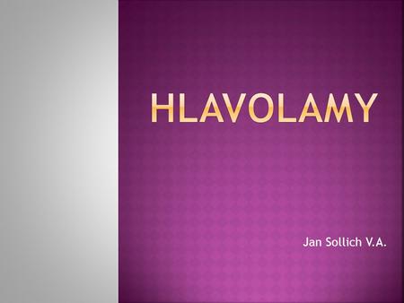 Hlavolamy Jan Sollich V.A..