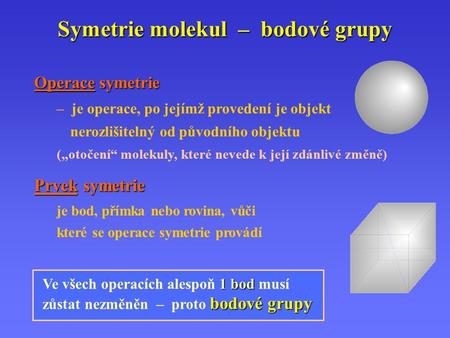 Symetrie molekul – bodové grupy