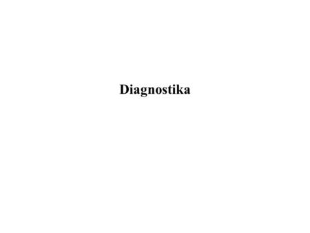 Diagnostika.