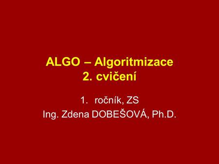 ALGO – Algoritmizace 2. cvičení