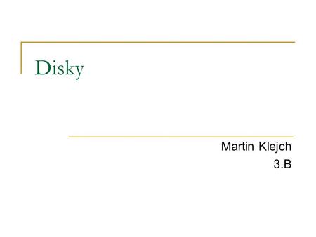 Disky Martin Klejch 3.B.