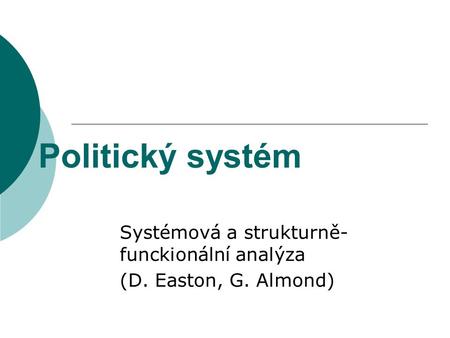 Systémová a strukturně-funckionální analýza (D. Easton, G. Almond)