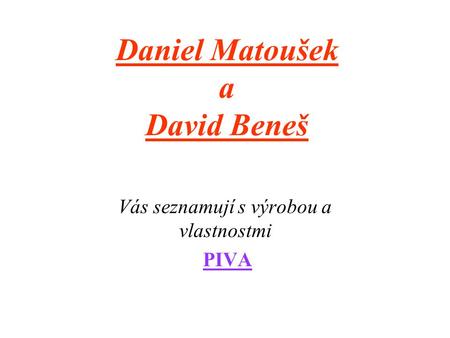 Daniel Matoušek a David Beneš