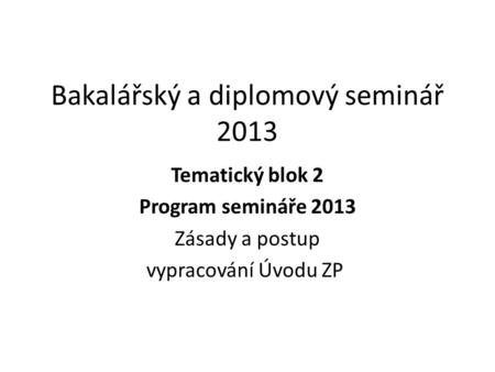 Bakalářský a diplomový seminář 2013