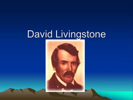 David Livingstone.
