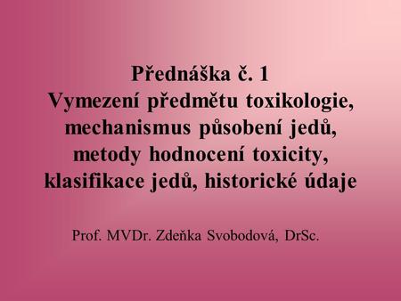 Prof. MVDr. Zdeňka Svobodová, DrSc.