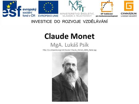 Claude Monet MgA. Lukáš Psík