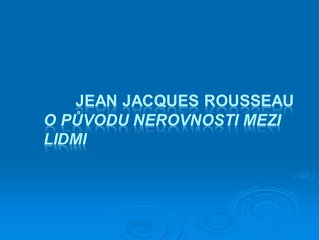 Jean Jacques Rousseau O původu nerovnosti mezi lidmi
