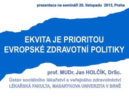 prezentace na semináři 20. listopadu 2013, Praha