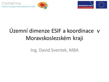 Územní dimenze ESIF a koordinace v Moravskoslezském kraji