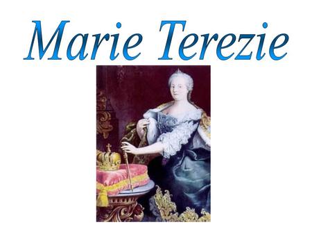 Marie Terezie.