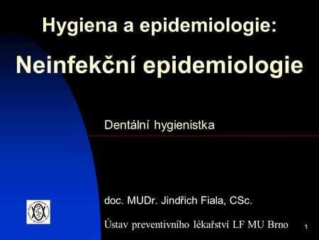Hygiena a epidemiologie: Neinfekční epidemiologie