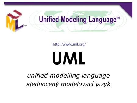 unified modelling language sjednocený modelovací jazyk