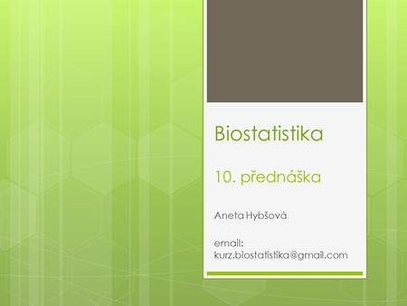Biostatistika 10. přednáška