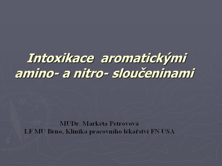 Intoxikace aromatickými amino- a nitro- sloučeninami