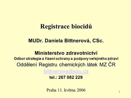 Registrace biocidů MUDr. Daniela Bittnerová, CSc.