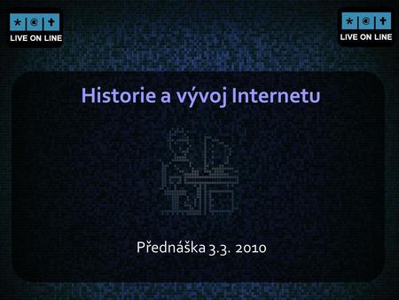 Historie a vývoj Internetu
