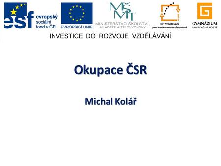 Okupace ČSR Michal Kolář.