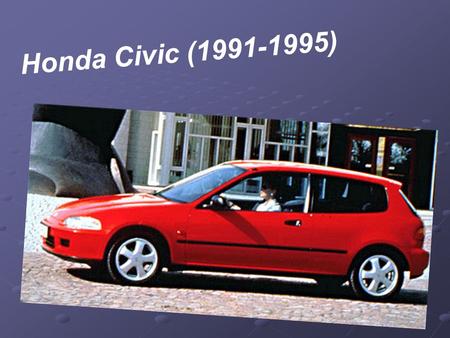 Honda Civic (1991-1995). V roce 1991 dostal Civic úplně novou, klínovitě se svažující aerodynamickou karoserii s většími rozměry. Hatchback měl rozvor.
