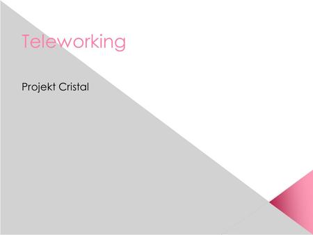 Teleworking Projekt Cristal. 3 základní okruhy problému  Jak postavit pracovní smlouvu  Rozvržení pracovní doby  Odpovědnostní vztahy.