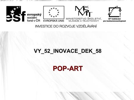 VY_52_INOVACE_DEK_58 POP-ART
