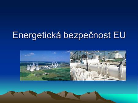 Energetická bezpečnost EU