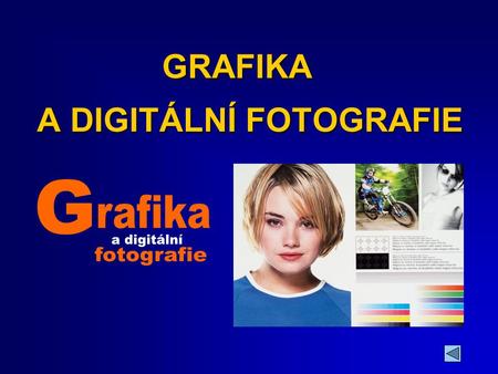 GRAFIKA A DIGITÁLNÍ FOTOGRAFIE