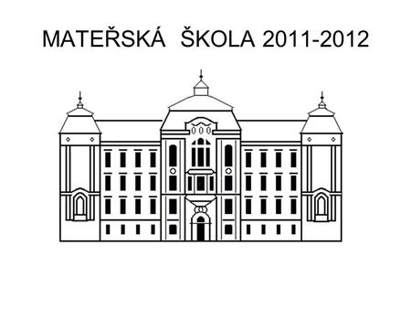MATEŘSKÁ ŠKOLA 2011-2012.