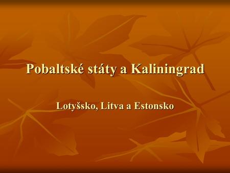 Pobaltské státy a Kaliningrad