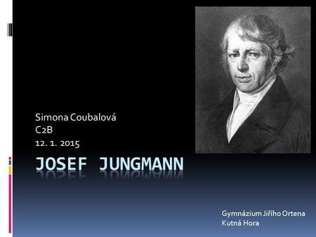 Josef Jungmann Simona Coubalová C2B