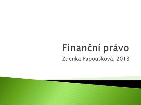 Finanční právo Zdenka Papoušková, 2013.