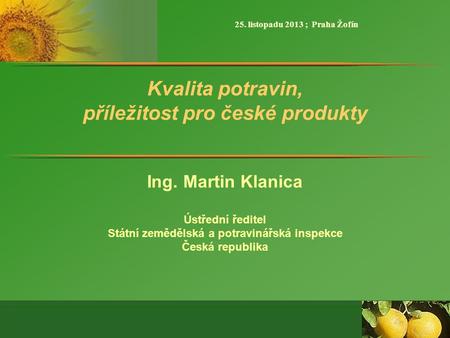 Kvalita potravin, příležitost pro české produkty