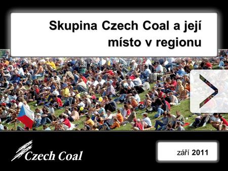 Skupina Czech Coal a její místo v regionu září 2011 1.