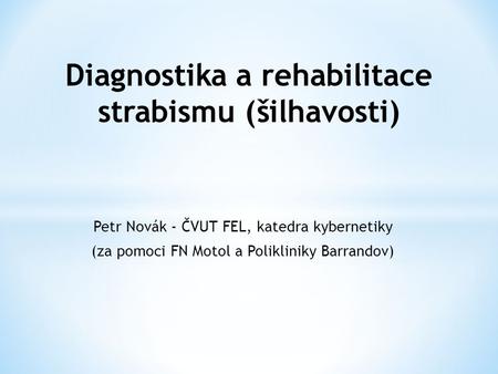 Diagnostika a rehabilitace strabismu (šilhavosti)