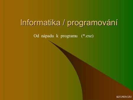 Informatika / programování