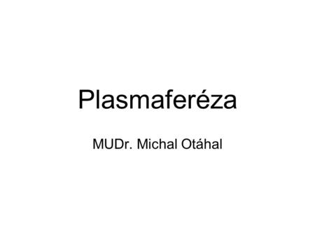 Plasmaferéza MUDr. Michal Otáhal.